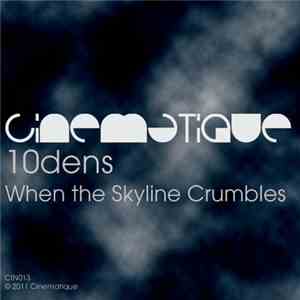 10dens - When The Skyline Crumbles download free