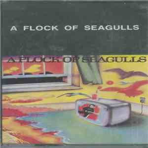 A Flock Of Seagulls - A Flock Of Seagulls download free