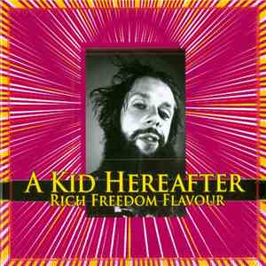 A Kid Hereafter - Rich Freedom Flavour download free