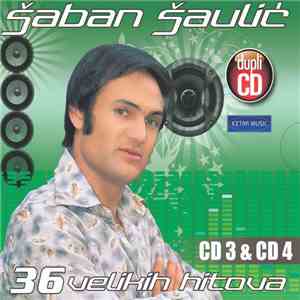 Šaban Šaulić - 36 Velikih Hitova download free