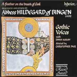 Abbess Hildegard Of Bingen, Gothic Voices  with Emma Kirkby directed by Christopher Page - A Feather On The Breath Of God download free