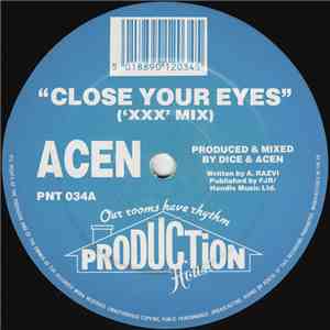 Acen - Close Your Eyes ('XXX' Mix) / Close Your Eyes (Vitamin 'E' Mix) download free