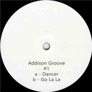 Addison Groove - Dancer / Go La La download free