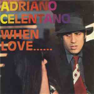 Adriano Celentano - When Love... download free