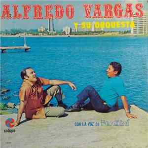 Alfredo Vargas Y Su Orquesta - Con La Voz de Ferdibu download mp3 flac