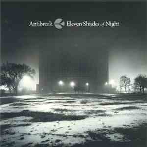 Antibreak - Eleven Shades Of Night download free