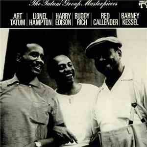 Art Tatum / Lionel Hampton / Harry Edison / Buddy Rich / Red Callender / Barney Kessel - The Tatum Group Masterpieces download free