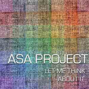 ASA Project - Let Me Think About It download free
