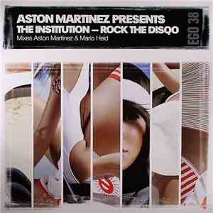 Aston Martinez Presents The Institution - Rock The Disqo download mp3 flac
