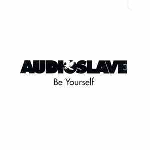 Audioslave - Be Yourself download free
