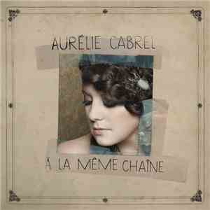 Aurélie Cabrel - À La Même Chaîne download free