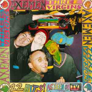 Axemen - Three Virgins, Three Versions, Three Visions download free