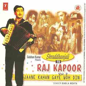Babla Mehta - Shraddhanjali To Raj Kapoor: Jane Kahan Gaye Woh Din, Vol. 2 download free