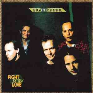 Big Fat Snake - Fight For Your Love download free