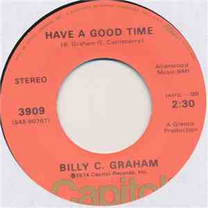 Bill C. Graham - Have A Good Time / Reason For Givin' A Damn download free