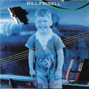 Bill Frisell - Is That You? download free