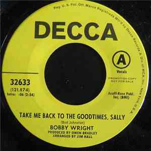 Bobby Wright  - Take Me Back To The Good Times Sally download free