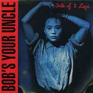 Bob's Your Uncle - Tale Of 2 Legs download free