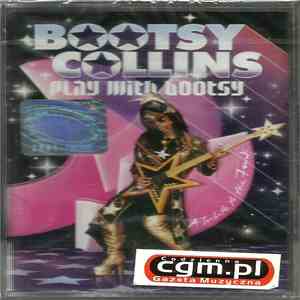 Bootsy Collins - Play With Bootsy - A Tribute To The Funk download free