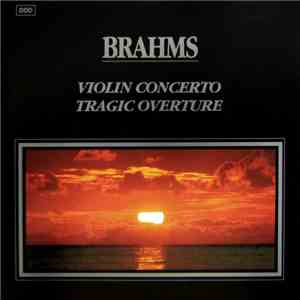 Brahms - Violin Concerto / Tragic Overture download free