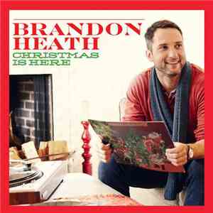 Brandon Heath - Christmas Is Here download free