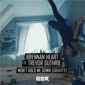 Brennan Heart Ft. Trevor Guthrie - Won't Hold Me Down (Gravity) download free