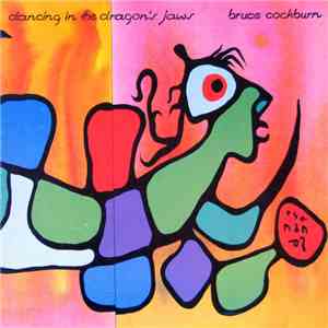 Bruce Cockburn - Dancing In The Dragon's Jaws download free