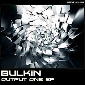 Bulkin - Output One EP download free