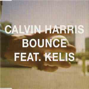 Calvin Harris Feat. Kelis - Bounce download free Calvin Harris Feat. Kelis - Bounce download mp3 flac