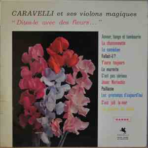 Caravelli Et Ses Violons Magiques - Dites-le Avec Des Fleurs download free