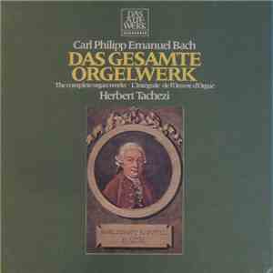 Carl Philipp Emanuel Bach : Herbert Tachezi - Das Gesamte Orgelwerk · The Complete Organ Works · L'Integrale Œuvre Pour Orgue download free