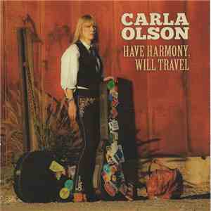 Carla Olson - Have Harmony, Will Travel download free