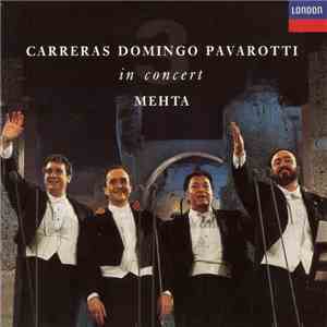 Carreras, Domingo, Pavarotti, Mehta - In Concert download free