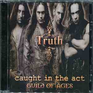Caught In The Act / Guild Of Ages - Truth The Best 95-99 download free