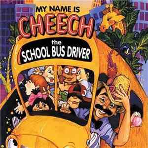 Cheech Marin - My Name Is Cheech The School Bus Driver download free