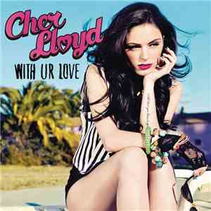 Cher Lloyd - With Ur Love download free