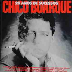 Chico Buarque - 20 Anos De Sucesso download free