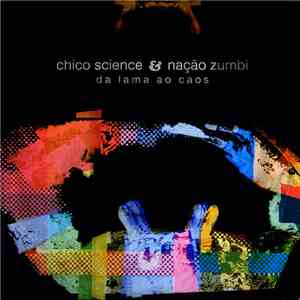 Chico Science & Nação Zumbi - Da Lama Ao Caos download free