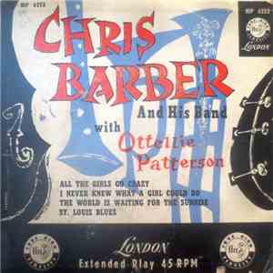 Chris Barber And His Band With Ottilie Patterson - All The Girls Go Crazy / I Never Knew What A Girl Could Do / The World Is Waiting For The Sunrise / St. Louis Blues download free