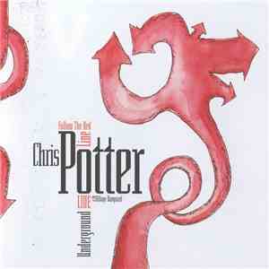 Chris Potter  - Follow The Red Line - Live At The Village Vanguard download mp3 flac