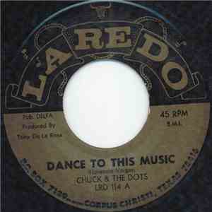 Chuck And The Dots - Dance To This Music download free