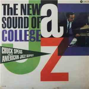 Chuck Speas And The American Jazz Septet - The New Sound Of College Jazz download free