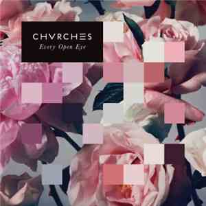 Chvrches - Every Open Eye download free