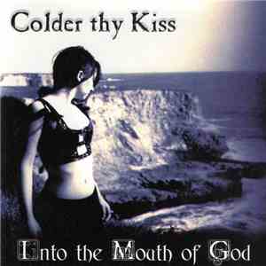 Colder Thy Kiss - Into The Mouth Of God download free