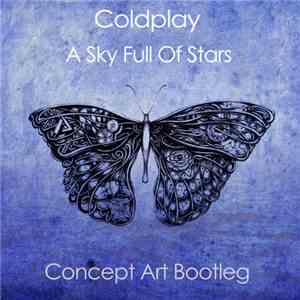 Coldplay - Sky Full Of Stars (Concept Art Bootleg) download free