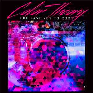 Color Theory - The Past Yet To Come download free