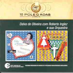 Dalva De Oliveira - A Voz Sentimental Do Brasil & com Roberto Inglez e sua Orquestra download free
