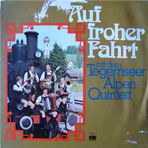 Das Tegernseer Alpen-Quintett - Auf Froher Fahrt download free