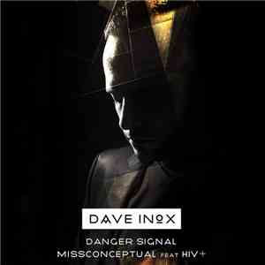Dave Inox Feat. HIV+ - Danger Signal / MissConceptual download free