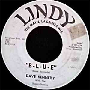 Dave Kennedy  With The Super-Phonics - B-L-U-E download free
